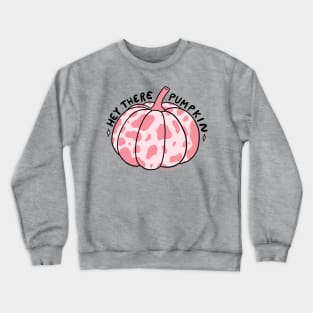 Hey There Pumpkin Crewneck Sweatshirt